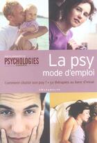 Couverture du livre « La Psy, Mode D'Emploi ; Comment Choisir Son Psy ; 50 Therapies Au Banc D'Essai » de  aux éditions Marabout