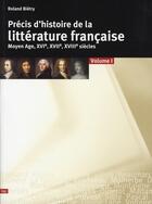 Couverture du livre « Précis d'histoire de la littérature française ; du Moyen âge au XVIIIe t.1 » de Roland Bietry aux éditions Lep