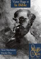 Couverture du livre « Victor Hugo et la bible » de Henri Meschonnic et Manako Ono aux éditions Maisonneuve Larose