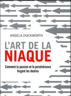 Couverture du livre « L'art de la niaque » de Angela Duckworth aux éditions Lattes