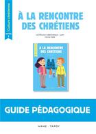 Couverture du livre « À la rencontre des chrétiens ; culture chrétienne ; année 1 ; livre du maître » de  aux éditions Mame