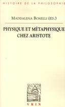 Couverture du livre « Physique et metaphysique chez aristote » de Barnes/Bonelli/Menn aux éditions Vrin