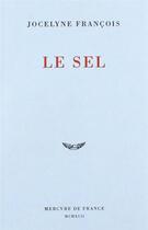 Couverture du livre « Le sel » de Jocelyne Francois aux éditions Mercure De France