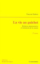 Couverture du livre « La Vie Au Guichet » de Vincent Dubois aux éditions Economica