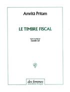 Couverture du livre « Le timbre fiscal » de Amrita Pritam aux éditions Des Femmes