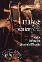 Couverture du livre « Analyse bien temperee (l') - 2 - series, integration, calcul differentiel » de Bertrand Rungaldier aux éditions Ellipses