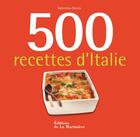Couverture du livre « 500 recettes d'Italie » de Valentina Sforza aux éditions La Martiniere