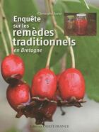 Couverture du livre « Enquête sur les remèdes traditionnels en Bretagne » de Christophe Auray aux éditions Ouest France