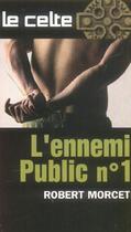 Couverture du livre « L'Ennemi Public N.1 » de Robert Morcet aux éditions Vauvenargues