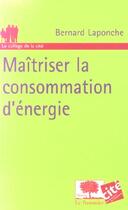 Couverture du livre « Maitriser la consommation d'energie » de Bernard Laponche aux éditions Le Pommier