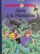 Couverture du livre « Marion Duval T.13 ; alerte à la Plantaline » de Philippe Masson et Pommaux Yvan aux éditions Bayard Jeunesse