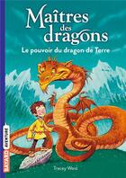 Couverture du livre « Maîtres des dragons Tome 1 : le pouvoir du dragon de Terre » de Tracy West et Graham Howells aux éditions Bayard Jeunesse