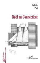 Couverture du livre « Noël au Connecticut » de Colette Piat aux éditions L'harmattan