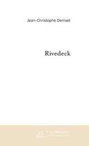 Couverture du livre « Rivedeck » de Deniset J-C. aux éditions Editions Le Manuscrit