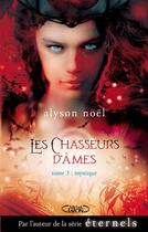 Couverture du livre « Les chasseurs d'âmes Tome 3 ; mystique » de Alyson Noel aux éditions Michel Lafon