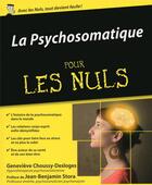 Couverture du livre « La psychosomatique pour les nuls » de Genevieve Choussy-Desloges aux éditions First