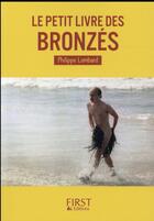 Couverture du livre « Le petit livre des bronzés » de Philippe Lombard aux éditions First