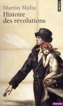 Couverture du livre « Histoire des révolutions » de Martin Malia aux éditions Points