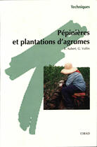 Couverture du livre « Pépinières et plantations d'agrumes » de Bernard Aubert et Guy Vullin aux éditions Quae