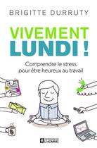 Couverture du livre « Vivement lundi ! » de Brigitte Durruty aux éditions Editions De L'homme