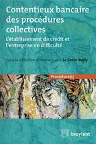 Couverture du livre « Contentieux bancaire des procédures collectives » de  aux éditions Bruylant