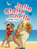 Couverture du livre « Julie, Claire, Cécile t.23 ; ton mec à moi » de Bom/Sidney aux éditions Lombard