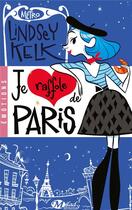 Couverture du livre « Je raffole de Paris » de Lindsey Kelk aux éditions Milady
