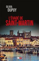 Couverture du livre « L'évadé de Saint-Martin » de Olivia Dupuy aux éditions Sud Ouest Editions