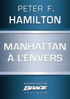 Couverture du livre « Manhattan à l'envers » de Peter F. Hamilton aux éditions Brage