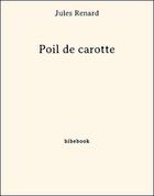 Couverture du livre « Poil de Carotte » de Jules Renard aux éditions Bibebook