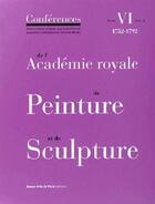 Couverture du livre « Conférences de l'Académie royale de peinture et de sculpture t.6 ; 1752-1792 volumen 3 » de  aux éditions Ensba