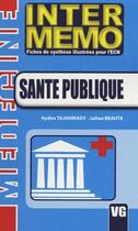 Couverture du livre « Santé publique » de Ayden Tajahmady et Julien Beaute aux éditions Vernazobres Grego