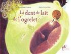 Couverture du livre « La dent de lait de l'ogrelet » de Dominique Corazza aux éditions Le Sablier