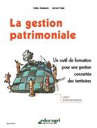 Couverture du livre « La gestion patrimoniale » de Odile Stefanini et Michel Vidal aux éditions Educagri