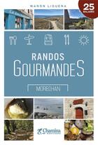 Couverture du livre « Randos gourmandes morbihan » de Manon Liduena aux éditions Chamina