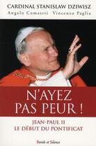 Couverture du livre « N'ayez pas peur ! Jean-Paul II, le début du pontificat » de Dziwisz aux éditions Parole Et Silence