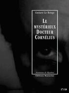 Couverture du livre « Le mystérieux docteur Cornélius t.17 et t.18 » de Gustave Le Rouge aux éditions Manucius