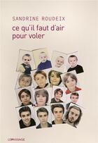 Couverture du livre « Ce qu'il faut d'air pour voler » de Sandrine Roudeix aux éditions Le Passage