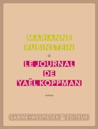 Couverture du livre « Le journal de Yaël Koppman » de Marianne Rubinstein aux éditions Sabine Wespieser