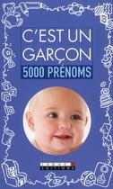 Couverture du livre « C'est un garcon ; 5000 prénoms » de  aux éditions Leduc