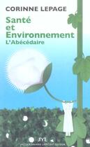 Couverture du livre « Sante Et Environnement, L'Abecedaire » de Corinne Lepage aux éditions Jm Laffont - Lpm
