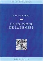 Couverture du livre « Le pouvoir de la pensée » de Annie Besant aux éditions Adyar