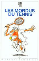 Couverture du livre « Les mordus du tennis » de Piem aux éditions Cherche Midi