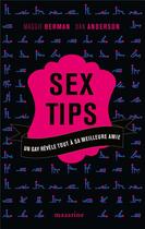 Couverture du livre « Sex tips ; un gay révèle tout à sa meilleure amie » de Dan Anderson et Maggie Berman aux éditions Mazarine