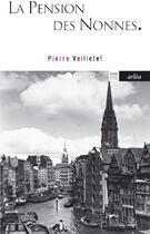 Couverture du livre « La pension des nonnes » de Pierre Veilletet aux éditions Arlea