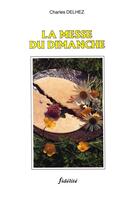 Couverture du livre « La messe du dimanche » de Delhez C aux éditions Fidelite