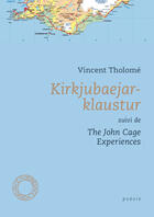 Couverture du livre « Kirkjubaejarklaustur ; the John Cage experiences » de Vincent Tholome aux éditions Espace Nord