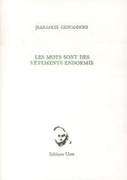 Couverture du livre « Les mots sont des vêtements endormis » de Jean-Louis Giovannoni aux éditions Unes