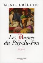 Couverture du livre « Les dames du Puy-du-Fou » de Menie Gregoire aux éditions Fallois