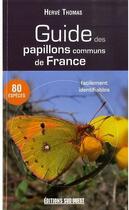 Couverture du livre « Guide des papillons de France » de Herve Thomas aux éditions Sud Ouest Editions